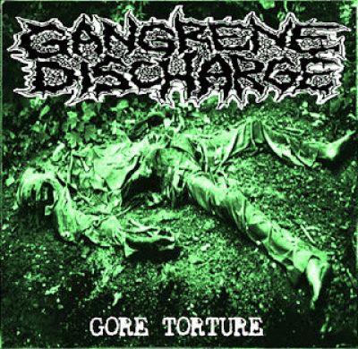 Gangrene Discharge - Gore Torture