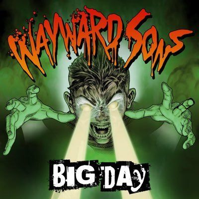 Wayward Sons - Big Day