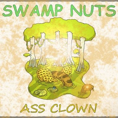 Swamp Nuts - Ass Clown
