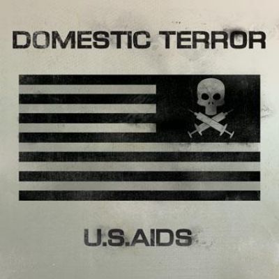 Domestic Terror - U.S.AIDS