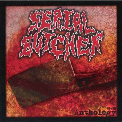 Serial Butcher - Anthology 97-98