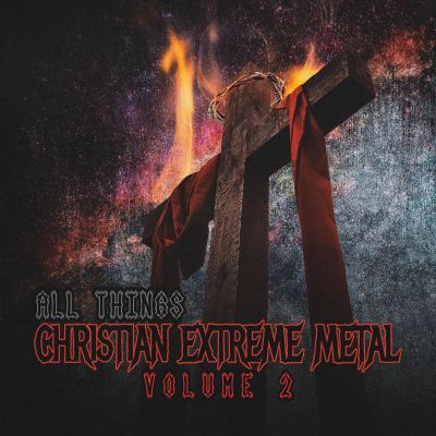 Various Artists - All Things Christian Extreme Metal: Volume 2
