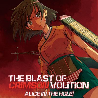 Alice in the hole！ - The Blast of Crimson Volition