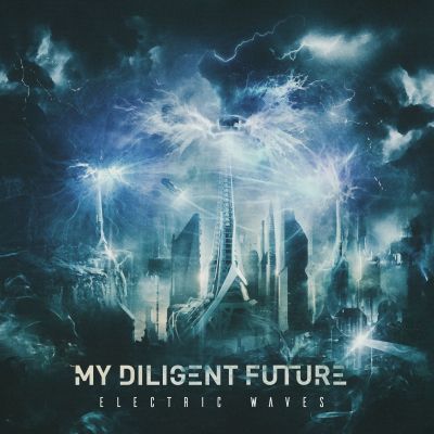 My Diligent Future - Electric Waves