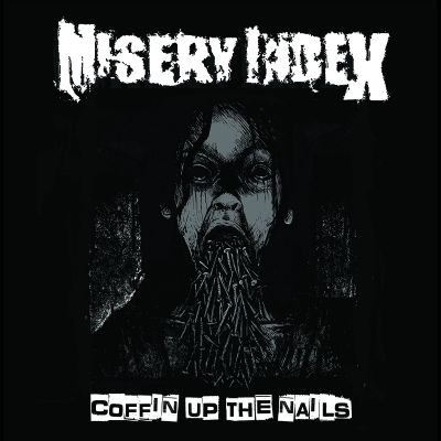 Misery Index - Coffin up the Nails