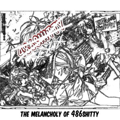 486Shitty - The Melancholy of 486shitty (feat. Lord Hentai from GOKKUN)
