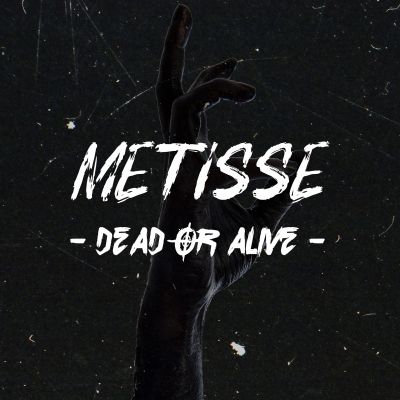 Metisse - Dead or Alive