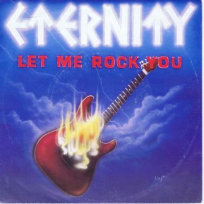 Eternity - Let Me Rock You / Take Me Home