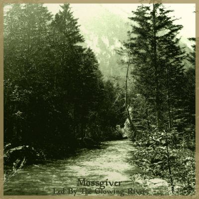 Mossgiver - Led by the Glowing River