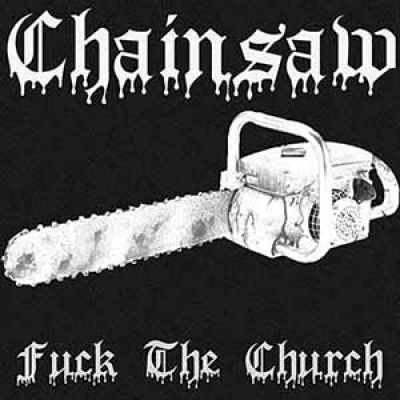 Chainsaw - Fuck the Church