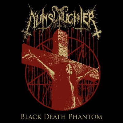 Nunslaughter - Black Death Phantom