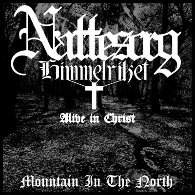 Nattesorg / Himmelriket - Mountain in the North / Alive in Christ