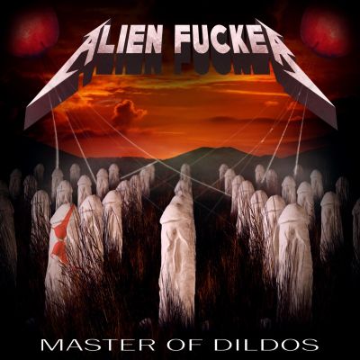 Alien Fucker - Master of Dildos