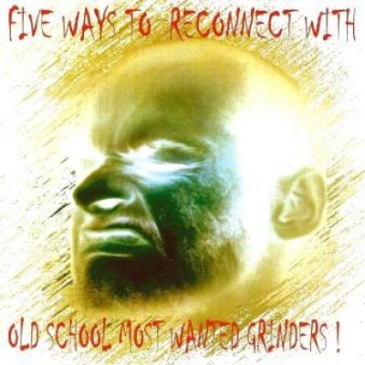 Gronibard - Five Ways to Reconnect with Old School Most Wanted Grinders!