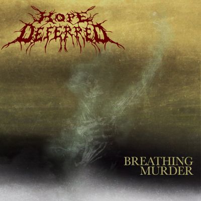 Hope Deferred - Breathing Murder
