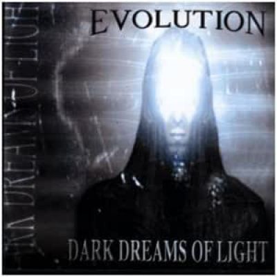 Evolution - Dark Dreams of Light