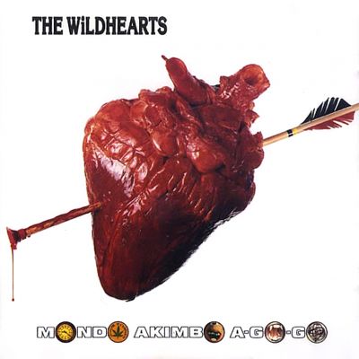 The Wildhearts - Mondo Akimbo A-Go-Go