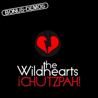 The Wildhearts - ¡Chutzpah! Bonus Demos: The Rehearsal Demos