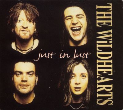 The Wildhearts - Just in Lust