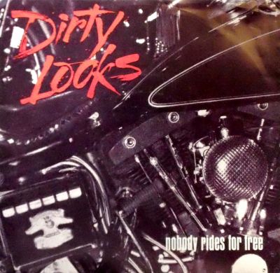 Dirty Looks - Nobody Rides for Free / C'Mon Frenchie