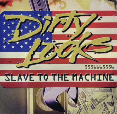 Dirty Looks - Slave to the Machine