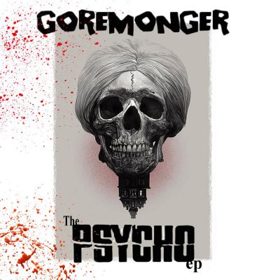Goremonger - The Psycho