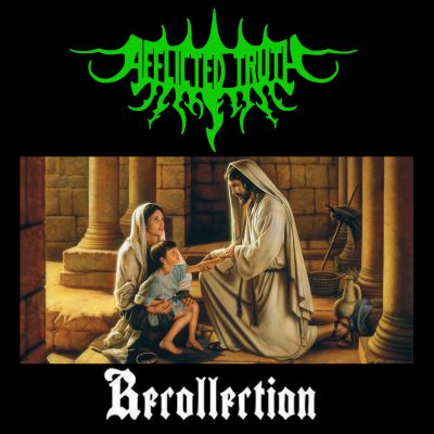 Afflicted Truth - Recollection