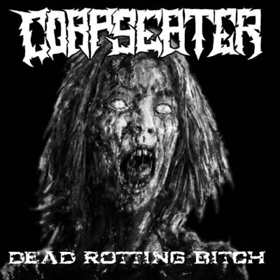 Corpseater - Dead Rotting Bitch