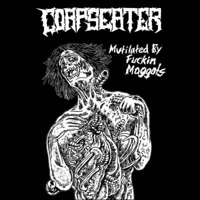 Corpseater - Mutilated by Fuckin Maggots