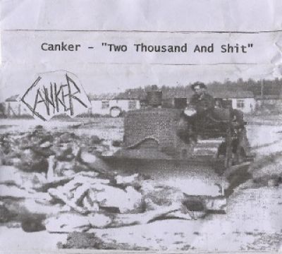 Canker - Two Thousand and Shit