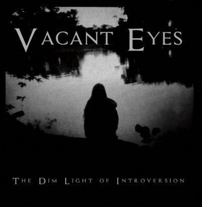 Vacant Eyes - The Dim Light of Introversion