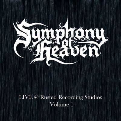 Symphony of Heaven - LIVE @ Rusted Recordings Studios Volume 1
