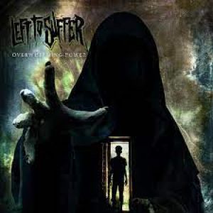 Left to Suffer - Overwhelming Power
