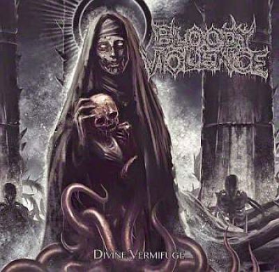 Bloody Violence - Divine Vermifuge