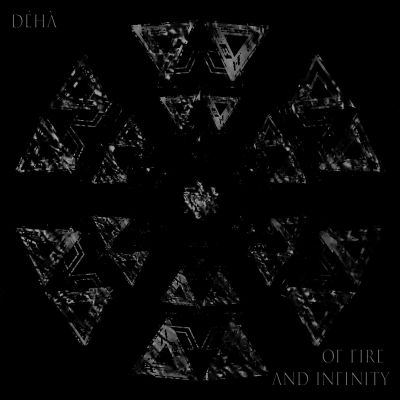 Déhà - Of Fire and Infinity