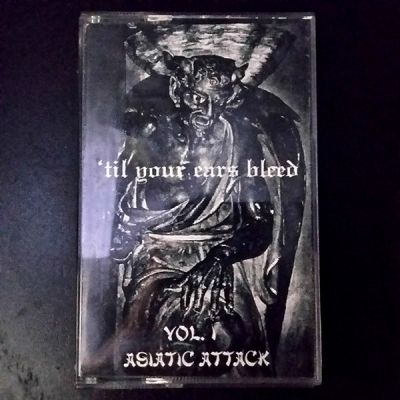 Dusk - till Your Ears Bleed Vol. 1 - Asiatic Attack