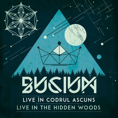 Bucium - Live in Codrul Ascuns/ Live in the Hidden Woods