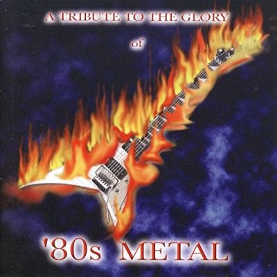 Various Artists - A Tribute to the Glory of '80s Metal