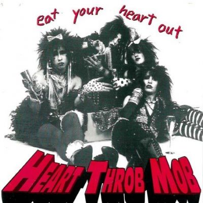 Heart Throb Mob - Eat Your Heart Out