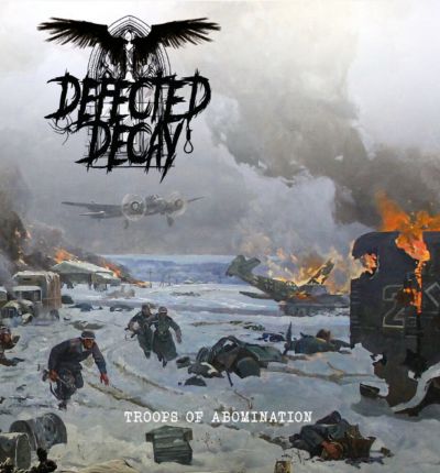 Defected Decay - Troops of Abomination