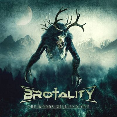 Brotality - The Woods Will End You