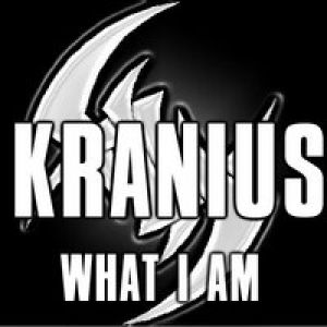 Kranius - What I Am