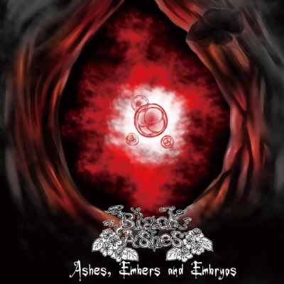 Black Ashes - Ashes, Embers and Embryos