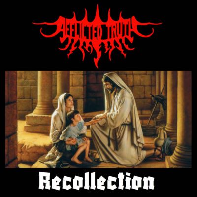 Afflicted Truth - Recollection