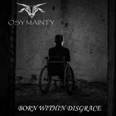 Osy Mainty - Born Within Disgrace