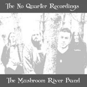 The Mushroom River Band - The No Quarter Recording