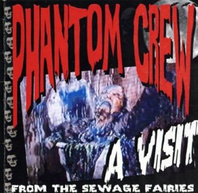 Phantom Crew - A Visit from the Sewage Fairies