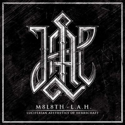 M8L8TH - L.A.H. (Luciferian Aesthetics of Herrschaft)