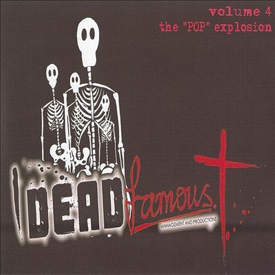 Dead Famous - Volume 4: The "POP" Explosion