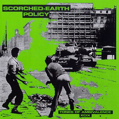 Scorched-Earth Policy - Tones of Ambivalence XCIX